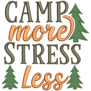 Camp More Stress Less Filled Machine Embroidery Design Digitized Pattern